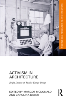 Activism in Architecture : Bright Dreams of Passive Energy Design