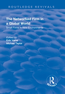 The Networked Firm in a Global World : Small Firms in New Environments