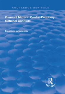 Game of Mirrors: Centre-Periphery National Conflicts