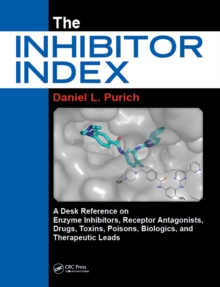 The Inhibitor Index : A Desk Reference on Enzyme Inhibitors, Receptor Antagonists, Drugs, Toxins, Poisons, Biologics, and Therapeutic Leads