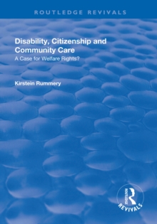 Disability, Citizenship and Community Care: A Case for Welfare Rights? : A Case for Welfare Rights?