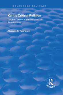 Kant's Critical Religion : Volume Two of Kant's "System of Perspectives"