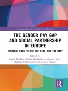 The Gender Pay Gap and Social Partnership in Europe : Findings from "Close the Deal, Fill the Gap"