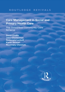 Care Management in Social and Primary Health Care : The Gateshead Community Care Scheme