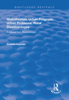 Globalization, Urban Progress, Urban Problems, Rural Disadvantages : Evidence from Mozambique