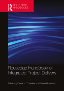 Routledge Handbook of Integrated Project Delivery