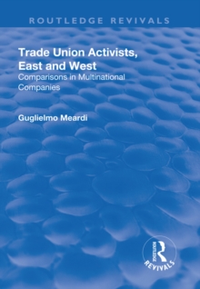 Trade Union Activists, East and West : Comparisons in Multinational Companies