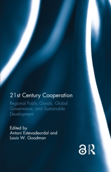 21st Century Cooperation : Regional Public Goods, Global Governance, and Sustainable Development