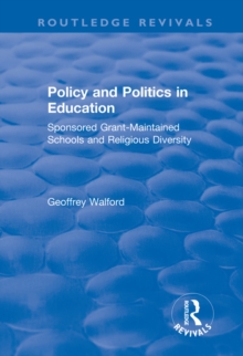 Policy and Politics in Education : Sponsored Grant-maintained Schools and Religious Diversity