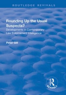 Rounding Up the Usual Suspects? : Developments in Contemporary Law Enforcement Intelligence