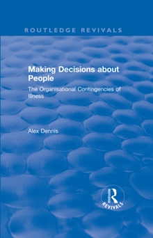 Making Decisions about People : The Organisational Contingencies of Illness