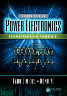 Power Electronics : Advanced Conversion Technologies, Second Edition