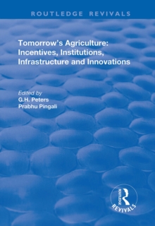 Tomorrow's Agriculture : Incentives, Institutions, Infrastructure and Innovations - Proceedings of the Twenty-fouth International Conference of Agricultural Economists