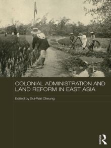 Colonial Administration and Land Reform in East Asia