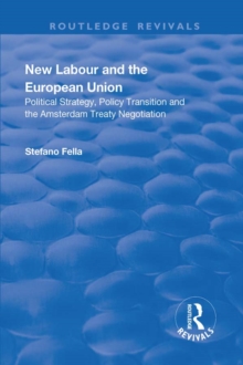 New Labour and the European Union : Political Strategy, Policy Transition and the Amsterdam Treaty Negotiation