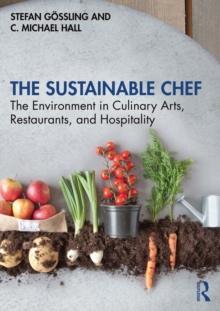 The Sustainable Chef : The Environment in Culinary Arts, Restaurants, and Hospitality