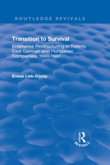 Transition in Survival : Enterprise Restructuring in Twenty East German and Hungarian Companies 1990-1997