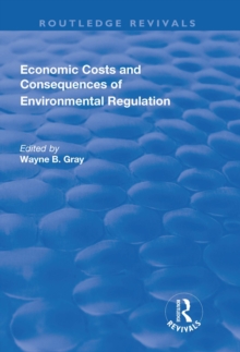 Economic Costs and Consequences of Environmental Regulation