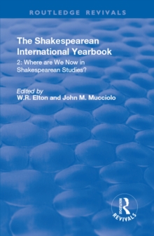 The Shakespearean International Yearbook: Where are We Now in Shakespearean Studies? : Volume 2