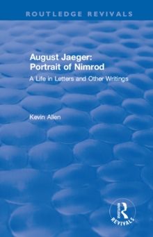 August Jaeger: Portrait of Nimrod : Portrait of Nimrod: A Life in Letters and Other Writings