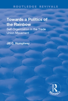 Towards a Politics of the Rainbow : Self-Organization in the Trade Union Movement