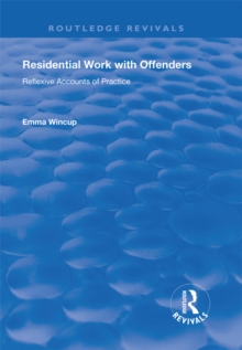 Residential Work with Offenders : Reflexive Accounts of Practice