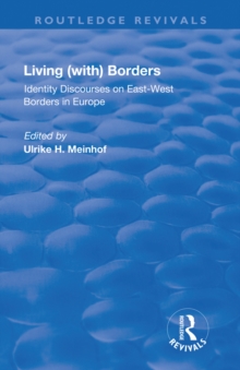 Living (with) Borders : Identity Discourses on East-West Borders in Europe