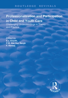 Professionalization and Participation in Child and Youth Care : Challenging Understandings in Theory and Practice