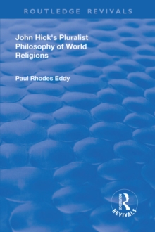 John Hick's Pluralist Philosophy of World Religions