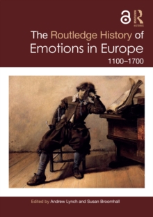 The Routledge History of Emotions in Europe : 1100-1700