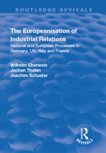 The Europeanisation of Industrial Relations : National and European Processes in Germany, UK, Italy and France