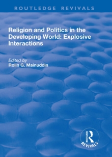 Religion and Politics in the Developing World : Explosive Interactions