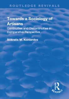 Towards a Sociology of Artisans : Continuities and Discontinuities in Comparative Perspective