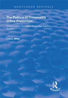 The Politics of Community Crime Prevention : Operation Weed and Seed in Seattle