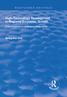 High-Technology Development in Regional Economic Growth : Policy Implications of Dynamic Externalities