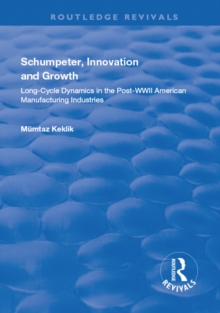 Schumpeter, Innovation and Growth : Long-Cycle Dynamics in the Post-WWII American Manufacturing Industries