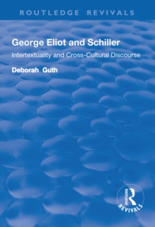 George Eliot and Schiller : Intertextuality and Cross-Cultural Discourse