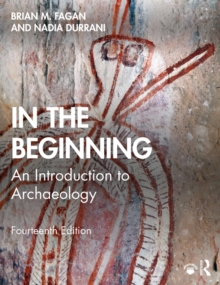 In the Beginning : An Introduction to Archaeology