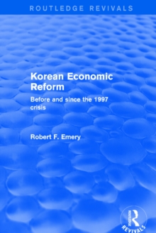 Korean Economic Reform : Before and Since the 1997 Crisis