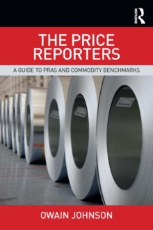 The Price Reporters : A Guide to PRAs and Commodity Benchmarks