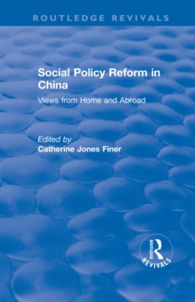 Social Policy Reform in China : Views from Home and Abroad