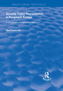 Security Policy Reorientation in Peripheral Europe : A Comparative-Perspectivist Approach