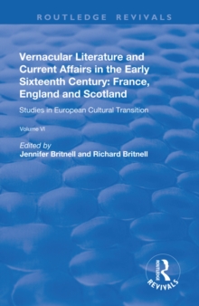 Vernacular Literature and Current Affairs in the Early Sixteenth Century : France, England and Scotland