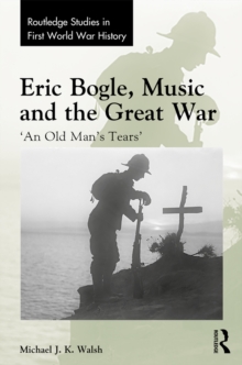 Eric Bogle, Music and the Great War : 'An Old Man's Tears'