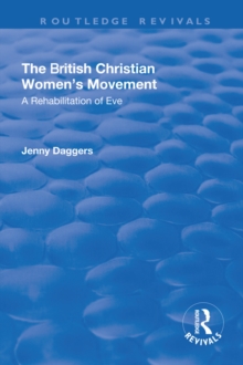 The British Christian Women's Movement : A Rehabilitation of Eve