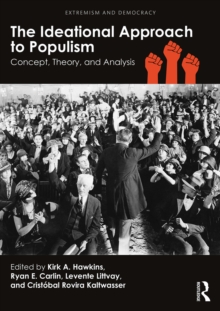 The Ideational Approach to Populism : Concept, Theory, and Analysis