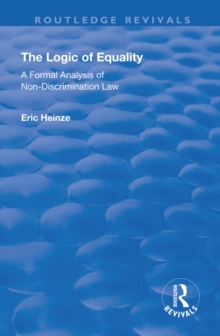 The Logic of Equality : A Formal Analysis of Non-Discrimination Law