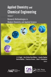 Applied Chemistry and Chemical Engineering, Volume 5 : Research Methodologies in Modern Chemistry and Applied Science