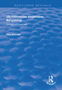 US-Indonesian Hegemonic Bargaining : Strength of Weakness