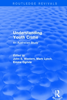 Understanding Youth Crime : An Australian Study